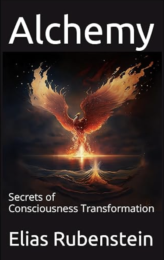 Elias Rubenstein - Alchemy: Secrets of Consciousness Transformation