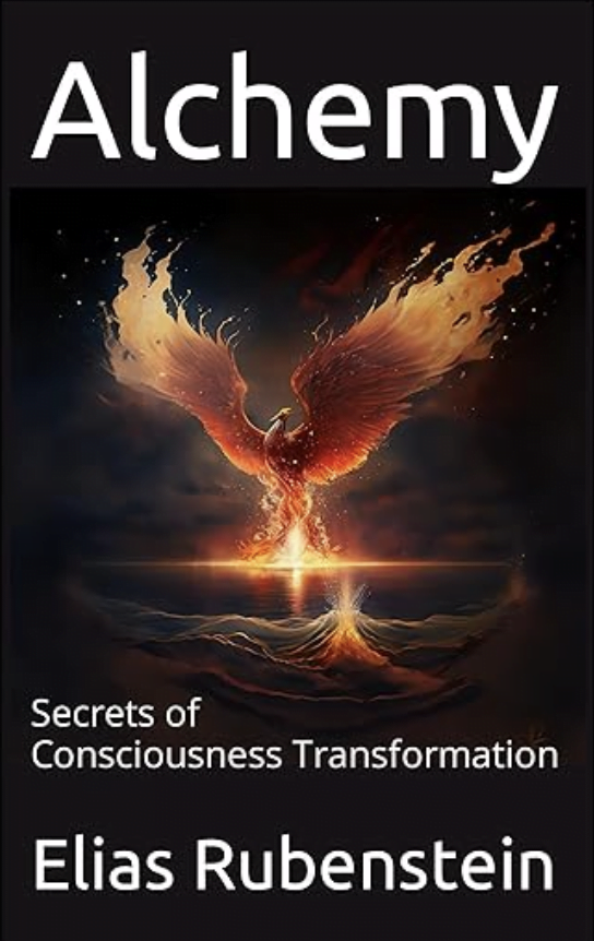 Rubenstein – ALCHEMIE Elias Rubenstein - Alchemy: Secrets of Consciousness Transformation